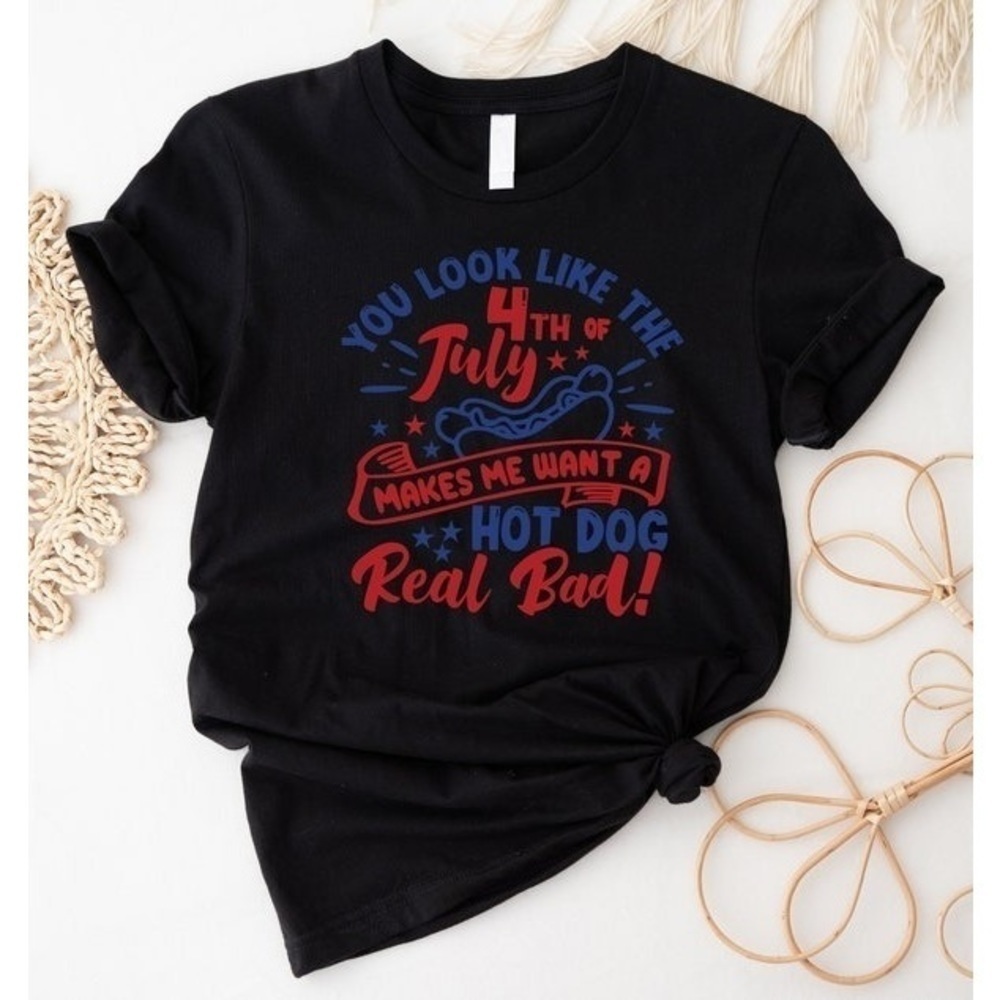 You Look Like The 4Th Of July Funny 4Th July Shirt Hot Dog Lover Shirt